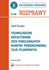 ebook Technologiczne kształtowanie cech funkcjonalnych warstwy powierzchniowej tulei cylindrowych - Józefa Gruszka