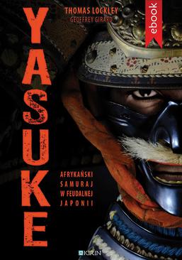 ebook Yasuke. Afrykański samuraj w feudalnej Japonii
