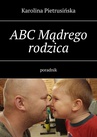 ebook ABC Mądrego rodzica - Karolina Pietrusińska