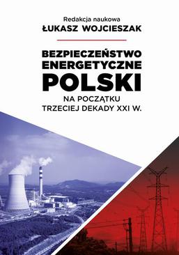 ebook Bezpieczeństwo energetyczne Polski na początek trzeciej dekady XXI wieku