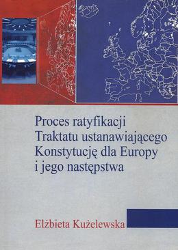 ebook Proces ratyfikacji Traktatu ustanawiającego Konstytucję dla Europy i jego następstwa