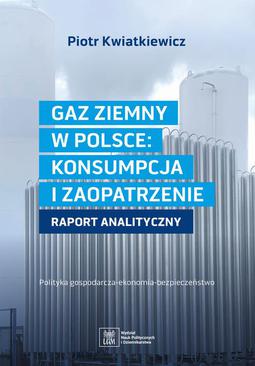ebook GAZ ZIEMNY W POLSCE: KONSUMPCJA I ZAOPATRZENIE polityka gospodarcza--ekonomia--bezpieczeństwo