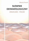 ebook Słownik dermatologiczny angielsko-polski - Maciej Pawski
