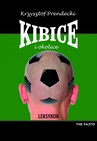 ebook Kibice i okolice. Leksykon - Krzysztof Prendecki