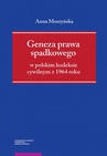 ebook Geneza prawa spadkowego w polskim kodeksie cywilnym z 1964 roku - Anna Moszyńska
