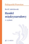 ebook Handel międzynarodowy. Wydanie 4 - Rett R. Ludwikowski
