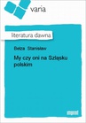 ebook My czy oni na Szląsku polskim? - Stanisław Bełza