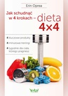 ebook Jak schudnąć w 4 krokach - dieta 4x4. 4 kluczowe produkty, 4-minutowe treningi, 4 tygodnie dla ciała, którego pragniesz - Erin Oprea