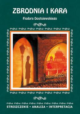 ebook Zbrodnia i kara Fiodora Dostojewskiego. Streszczenie, analiza, interpretacja