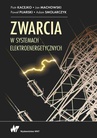 ebook Zwarcia w systemach elektroenergetycznych - Piotr Kacejko,Jan Machowski,Adam Smolarczyk,Paweł Pijarski
