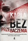 ebook Bez przebaczenia - Grzegorz Kapla