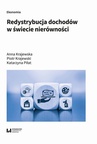 ebook Redystrybucja dochodów w świecie nierówności - Piotr Krajewski,Katarzyna Piłat,Anna Krajewska