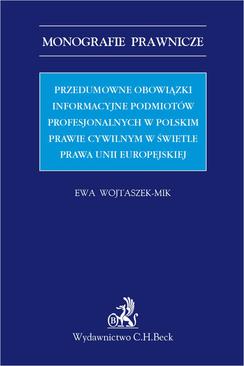 ebook Przedumowne obowiązki informacyjne podmiotów profesjonalnych w polskim prawie cywilnym w świetle prawa Unii Europejskiej