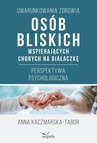 ebook Uwarunkowania zdrowia osób bliskich wspierających chorych na białaczkę - Anna Kaczmarska-Tabor
