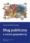 ebook Dług publiczny a wzrost gospodarczy - Joanna Siwińska-Gorzelak