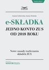 ebook E-składka. Jedno konto ZUS od 2018 r. - JOANNA STOLARSKA,Joanna Goliniewska