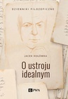 ebook O ustroju idealnym - Jacek Hołówka