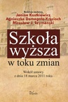 ebook Szkoła wyższa w toku zmian - Janina Kostkiewicz,Agnieszka Domagała-Kręcioch,Mirosław J. Szymański