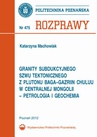 ebook Granity subdukcyjnego szwu tektonicznego  z plutonu Baga-Gazriin Chuluu w centralnej Mongolii  – petrologia i geochemia - Katarzyna Machowiak