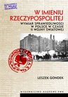 ebook W imieniu Rzeczypospolitej. Wymiar sprawiedliwości w Polsce w czasie II wojny światowej - Leszek Gondek