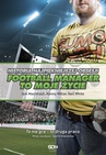 ebook Football Manager to moje życie. Historia najpiękniejszej obsesji - Neil White,Iain Macintosh,Kenny Millar
