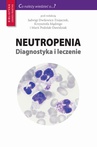 ebook Neutropenia - diagnostyka i leczenie - Jadwiga Dwilewicz-Trojaczek,Krzysztof Mądry,Maria Podolak-Dawidziak