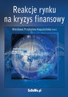 ebook Reakcje rynku na kryzys finansowy - Wiesława Przybylska-Kapuścińska