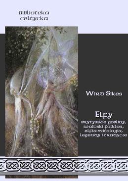 ebook Elfy, brytyjskie gobliny, walijski folklor, elfia mitologia, legendy i tradycje