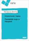 ebook Pamiętniki moje w Hiszpanii - Leon Potocki,Kajetan Wojciechowski