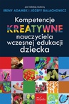 ebook Kompetencje kreatywne nauczyciela wczesnej edukacji dziecka - Irena Adamek