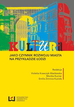 ebook Kultura jako czynnik rozwoju miasta na przykładzie Łodzi