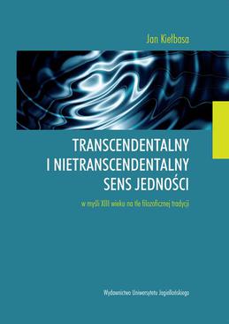 ebook Transcendentalny i nietranscendentalny sens jedności w myśli XIII wieku na tle filozoficznej tradycji
