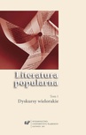 ebook Literatura popularna. T. 1: Dyskursy wielorakie - 