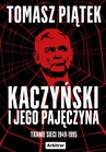 ebook Kaczyński i jego pajęczyna. Tkanie sieci 1949-1995 - Tomasz Piątek
