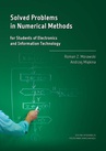 ebook Solved Problems in Numerical Methods for Students of Electronics and Information Technology - Roman Z. Morawski,Andrzej Miękina