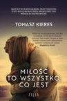 ebook Miłość to wszystko, co jest - Tomasz Kieres
