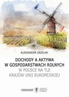 ebook Dochody a aktywa w gospodarstwach rolnych w Polsce na tle krajów Unii Europejskiej - Aleksander Grzelak