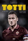 ebook Totti. Kapitan. Autobiografia - Francesco Totti,Paolo Condò