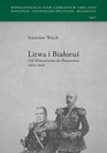 ebook Litwa i Białoruś Od Murawjowa do Baranowa (1864-1868) - 