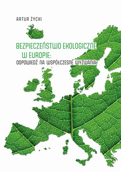 Okładka:Bezpieczeństwo ekologiczne w Europie: odpowiedź na współczesne wyzwania 