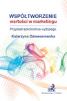 ebook Współtworzenie wartości w marketingu. Przykład szkolnictwa wyższego - Katarzyna Dziewanowska