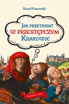 ebook Jak przetrwać w przestępczym Krakowie - Karol Ossowski