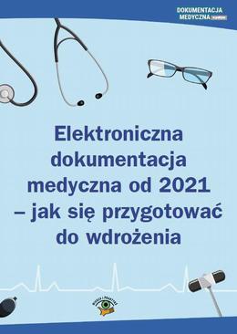 ebook Elektroniczna dokumentacja medyczna od 2021 - jak się przygotować do wdrożenia