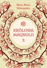 ebook Królowa Magnolii 2 - Marta Maria Dobrzyńska