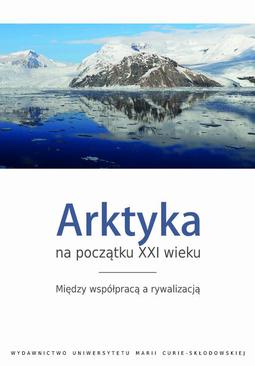 ebook Arktyka na początku XXI wieku. Między współpracą a rywalizacją