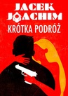 ebook Krótka podróż - Jacek Joachim
