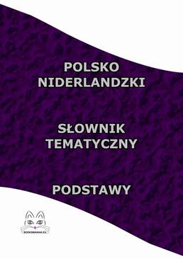 ebook Polsko Niderlandzki Słownik Tematyczny Podstawy