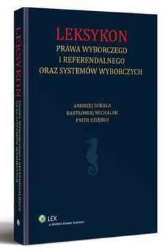 ebook Leksykon prawa wyborczego i referendalnego oraz systemów wyborczych