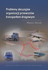 ebook Problemy decyzyjne organizacji przewozów transportem drogowym - Mariusz Wasiak