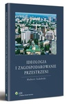 ebook Ideologia i zagospodarowanie przestrzeni - Hubert Izdebski